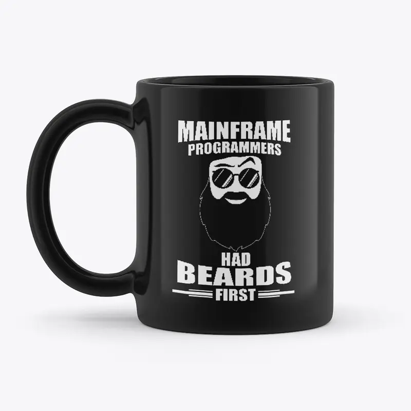 MAINFRAMERS HAD BEARDS FIRST- White Type
