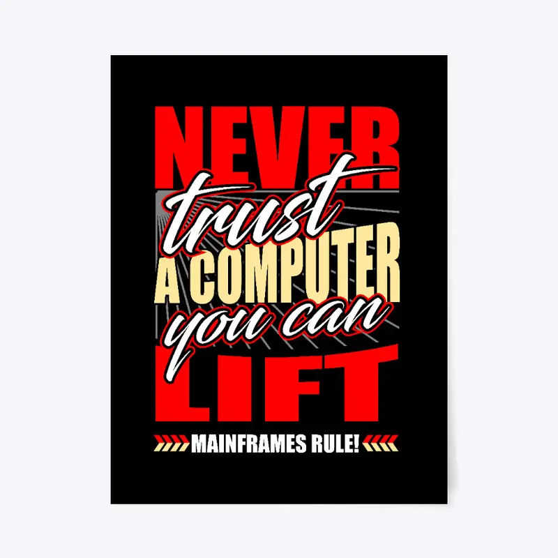 NEVER TRUST COMPUTER: CAN LIFT, No lines