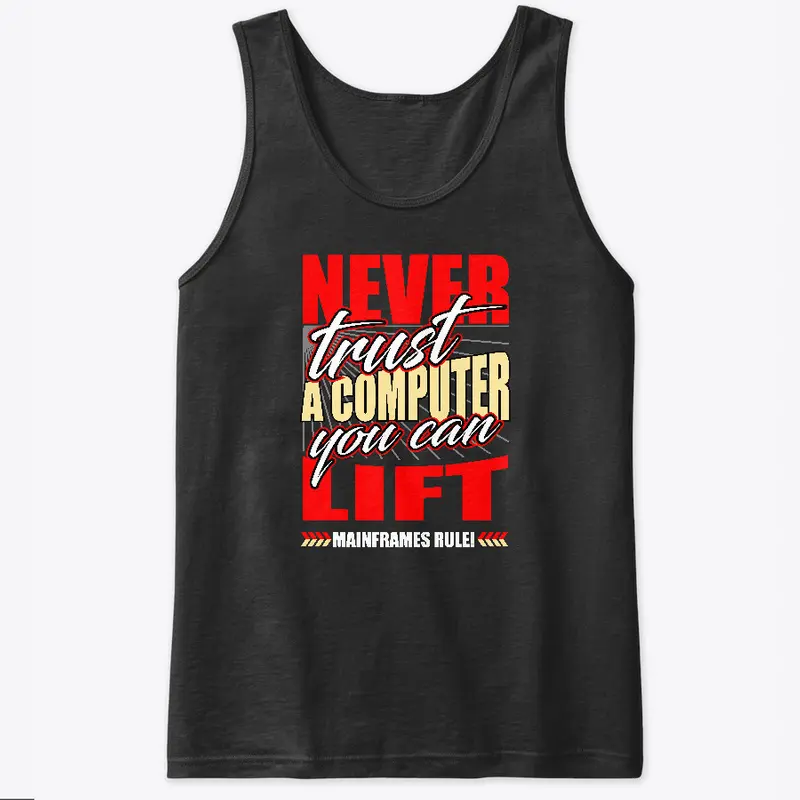 NEVER TRUST COMPUTER: CAN LIFT, No lines